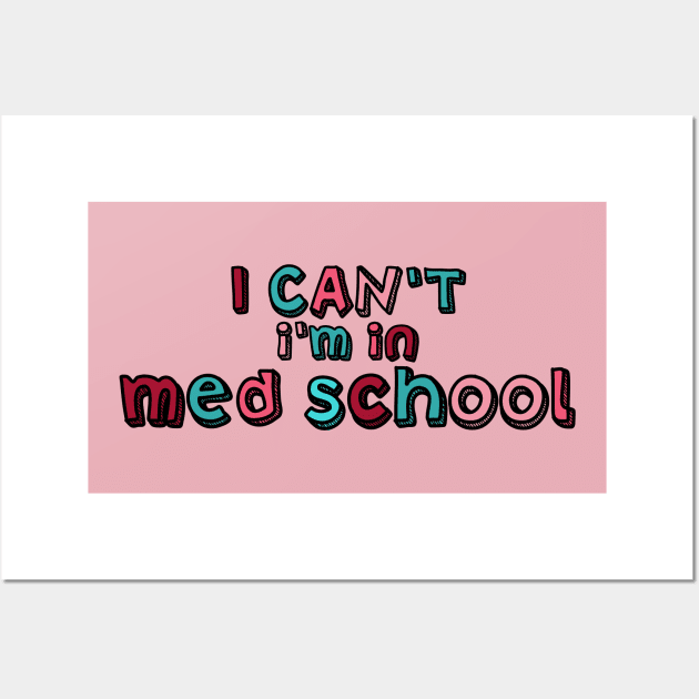 I can't I'm in med school Wall Art by Dr.Bear